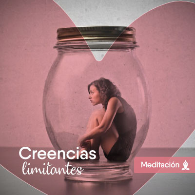 Meditación Creencias Limitantes